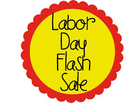 Currently and a Labor Day- Flash Sale!