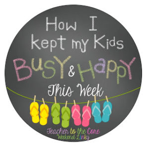 How I Kept my Kids Busy & Happy Linky