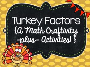 Turkey Factors {A Craftivity -plus- Activities}